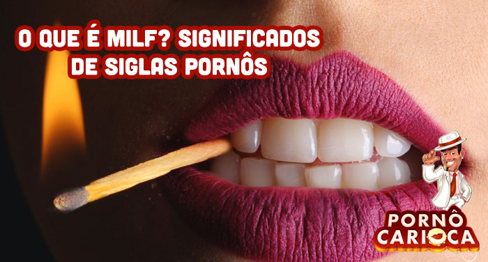 O que é milf? Descubra essa e 22 significados de siglas pornôs