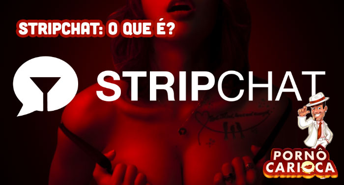 Stripchat: O que é um dos maiores sites pornô de webcam