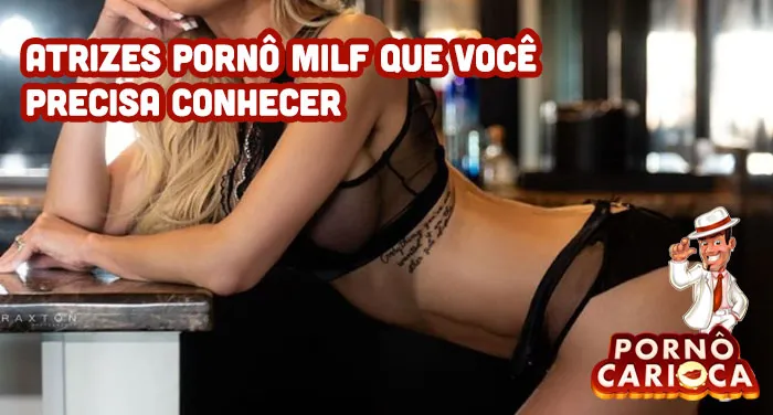 Atrizes pornô MILF que você precisa conhecer