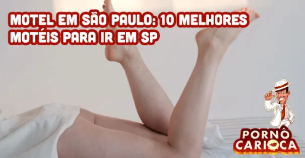 Motel em São Paulo: Melhores motéis para ir em SP