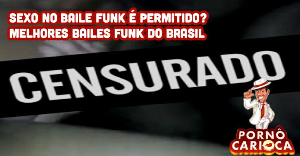 Sexo no baile funk é permitido? Descubra e conheça os melhores bailes funk do Brasil