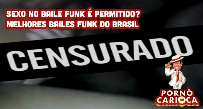 Sexo no baile funk é permitido? Descubra e conheça os melhores bailes funk do Brasil