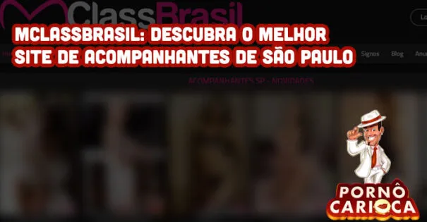 MClassBrasil: Descubra o melhor site de acompanhantes de São Paulo