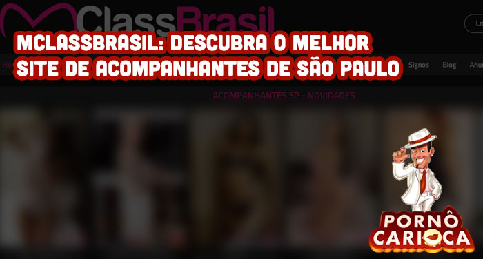 MClassBrasil: Descubra o melhor site de acompanhantes de São Paulo