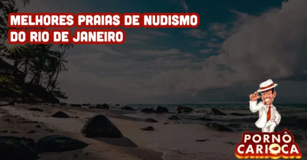 Melhores praias de nudismo do Rio de Janeiro