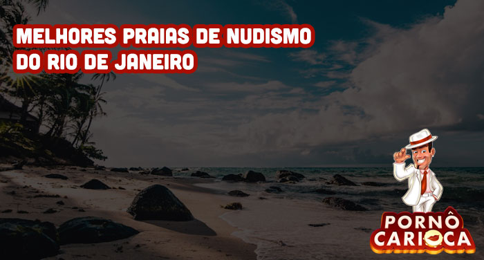 Melhores praias de nudismo do Rio de Janeiro