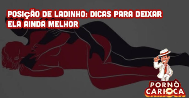 Posição de ladinho: Dicas para deixar ela ainda melhor