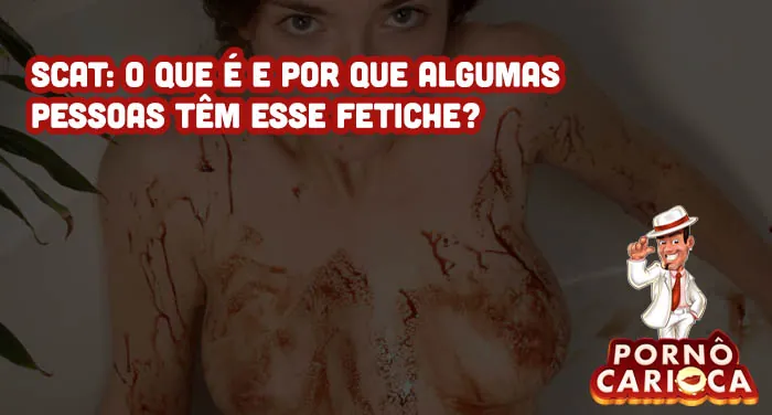 Scat: o que é e por que algumas pessoas têm esse fetiche?