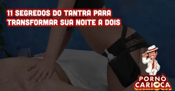 11 segredos do tantra para transformar sua noite a dois